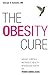 The Obesity Cure by George Scheele