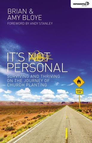 It's Personal: Surviving and Thriving on the Journey of Church Planting (Exponential Series)