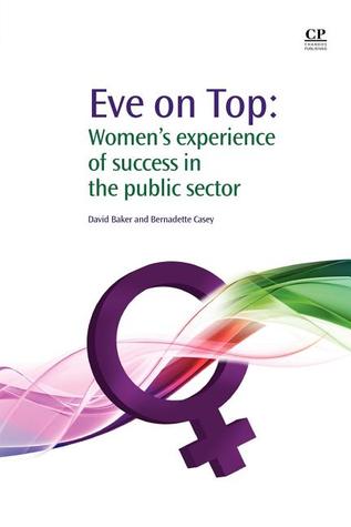 Eve on Top: Women s Experience of Success in the Public Sector