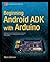 Beginning Android ADK with Arduino (Technology in Action)
