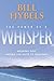 The Power of a Whisper: Hearing God, Having the Guts to Respond