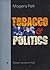 Tobacco, Arms and Politics: Greece and Germany from World Crisis to World War, 1929-1941 (Studies in 20th & 21st Century European History, V. 1)