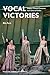 Vocal Victories: Wagner's Female Characters from Senta to Kundry