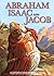 Abraham, Isaac, and Jacob (Standard Bible Storybook)