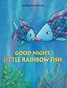 Good Night, Little Rainbow Fish by Marcus Pfister