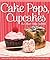 Cake Pops, Cupcakes & Other Petite Sweets by Peg Couch