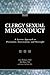 Clergy Sexual Misconduct: A Systems Approach to Prevention, Intervention, and Oversight