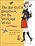 The Hip Girl's Handbook for the Working World: Work what you got to get what you want