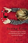 Seeing Ezra by Kerry Cohen PsyD  LPC