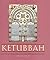 Ketubbah: Jewish Marriage Contracts of Hebrew Union College, Skirball Museum, and Klau Library (Philip and Muriel Berman Edition)