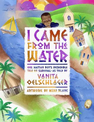 I Came from the Water: One Haitian Boy's Incredible Tale of Survival (Paperback)