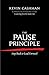 The Pause Principle: Step Back to Lead Forward