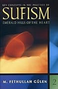 Key Concepts in the Practice of Sufism 2: Emerald Hills of the Heart