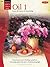 Oil & Acrylic: Oil 1: Learn the basics of oil painting (How to Draw & Paint)