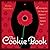 The Cookie Book: Celebrating the Art, Power and Mystery of Woman's Sweetest Spot