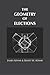The Geometry of Elections by Ernest W. Adams