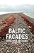 Baltic Facades: Estonia, Latvia and Lithuania since 1945 (Contemporary Worlds)