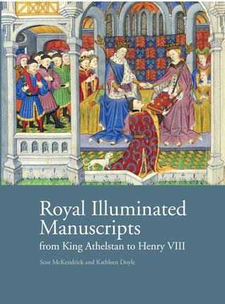 Royal Illuminated Manuscripts: From King Athelstan to Henry VIII (Paperback)
