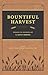 Bountiful Harvest: Essays in Honor of S. Kent Brown