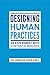 Designing Human Practices: ...