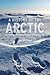 A History of the Arctic: Nature, Exploration and Exploitation