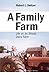 A Family Farm by Robert L. Switzer