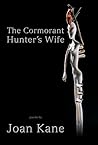 The Cormorant Hunter's Wife by Joan Naviyuk Kane