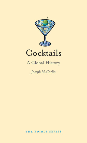 Cocktails: A Global History (Edible)