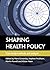 Shaping health policy: Case...