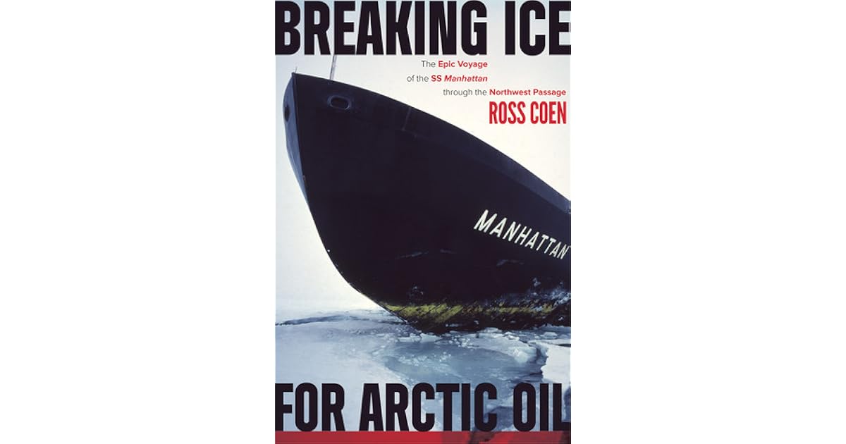 Breaking Ice For Arctic Oil The Epic Voyage Of The Ss