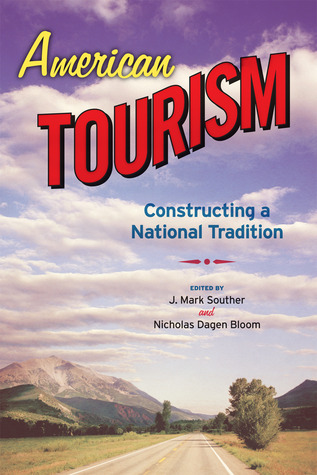 American Tourism: Constructing a National Tradition (Hardcover)