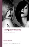 The Queer Uncanny by Paulina Palmer