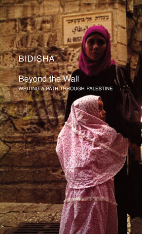 Beyond the Wall: Writing a Path Through Palestine (Paperback)