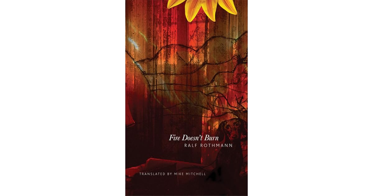 Fire Doesn't Burn by Ralf Rothmann