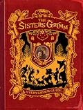 A Very Grimm Guide (Sisters Grimm Companion)