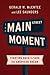 The Main Street Moment by Gerard McEntee The Main Street Moment by Gerard McEntee