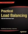 Practical Load Balancing: Ride the Performance Tiger (Expert's Voice in Networking) Practical Load Balancing: Ride the Performance Tiger (Expert's Voice in Networking)