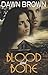 Blood and Bone by Dawn  Brown