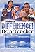 Make a Difference!: Be a Teacher Student Guide