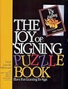 The Joy of Signing Puzzle Book The Joy of Signing Puzzle Book