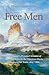 Free Men: One Trapper's Personal Account of Two More Years in the Rocky Mountain Fur Trade 1824 1826 (Temple Buck Quartet)