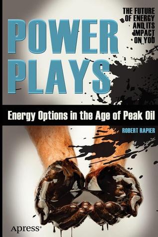 Power Plays: Energy Options in the Age of Peak Oil (Paperback)