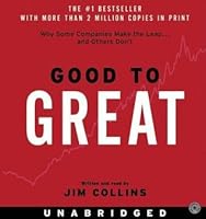 Good to Great: Why Some Companies Make the Leap...And Others Don't