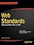 Web Standards: Mastering HTML5, CSS3, and XML (Expert's Voice in Web Development)