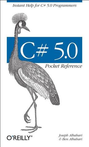 C# 5.0 Pocket Reference: Instant Help for C# 5.0 Programmers (Paperback)