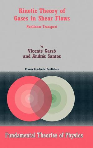 Kinetic Theory of Gases in Shear Flows: Nonlinear Transport (Fundamental Theories of Physics, 131)