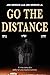 Go The Distance: A true sto...