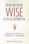 Raising Wise Children: Handing Down the Story of Wisdom