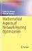 Mathematical Aspects of Network Routing Optimization (Springer Optimization and Its Applications, 53)