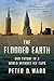 The Flooded Earth: Our Future In a World Without Ice Caps
